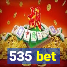 535 bet